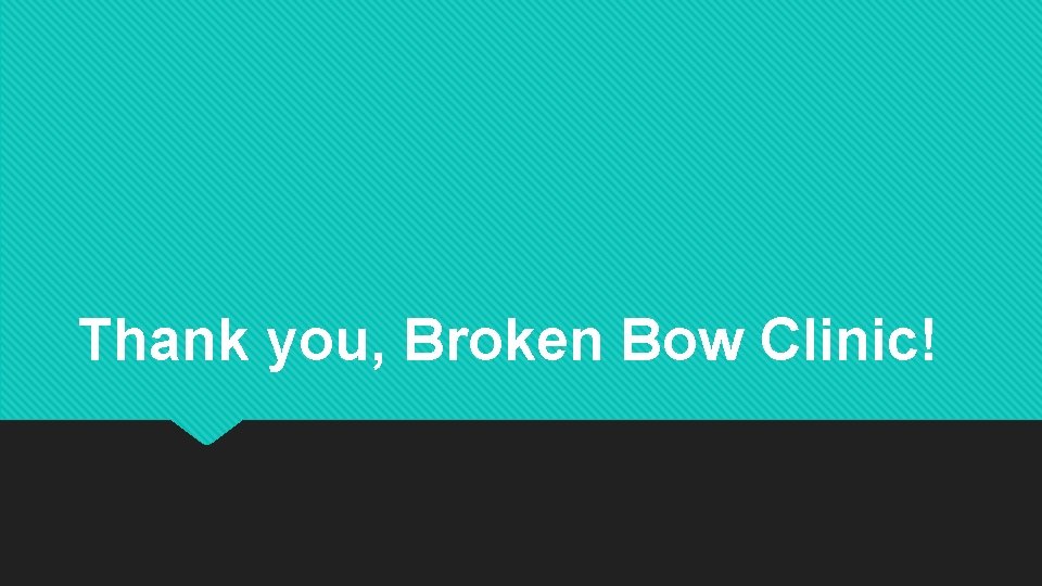 Thank you, Broken Bow Clinic! 