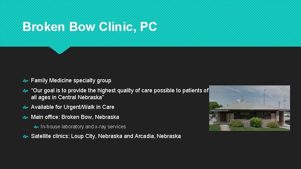 Broken Bow Clinic, PC Family Medicine specialty group “Our goal is to provide the