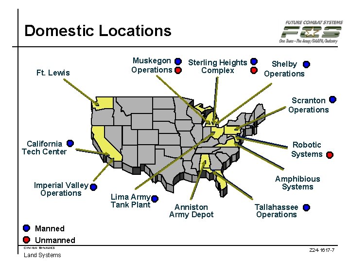 Domestic Locations Ft. Lewis Muskegon Operations Sterling Heights Complex Shelby Operations Scranton Operations California
