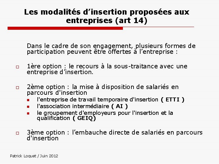 Les modalités d’insertion proposées aux entreprises (art 14) Dans le cadre de son engagement,