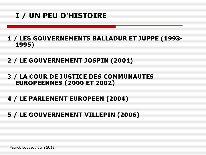 I / UN PEU D'HISTOIRE 1 / LES GOUVERNEMENTS BALLADUR ET JUPPE (19931995) 2