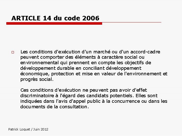 ARTICLE 14 du code 2006 Les conditions d'exécution d'un marché ou d'un accord-cadre peuvent