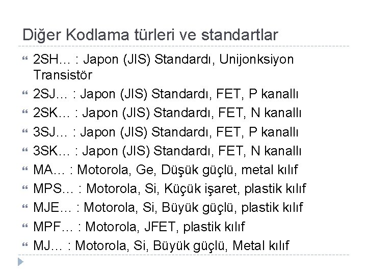 Diğer Kodlama türleri ve standartlar 2 SH… : Japon (JIS) Standardı, Unijonksiyon Transistör 2