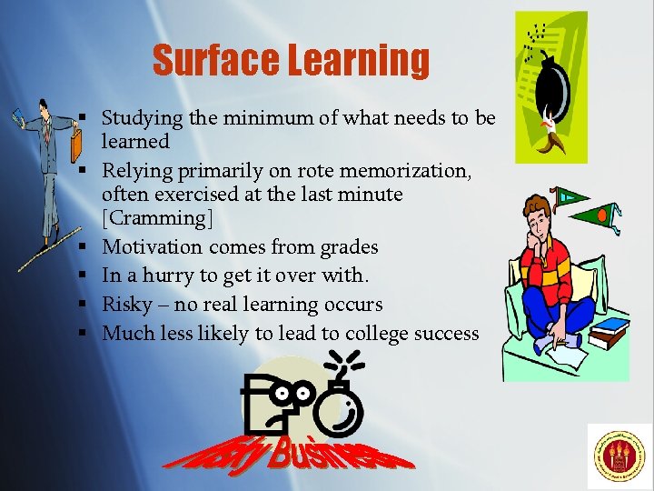 Surface Learning § Studying the minimum of what needs to be learned § Relying