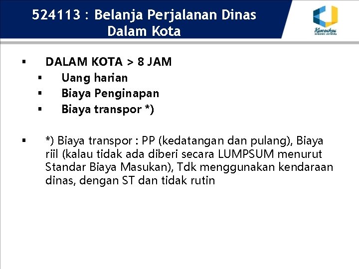 524113 : Belanja Perjalanan Dinas Dalam Kota § § DALAM KOTA > 8 JAM