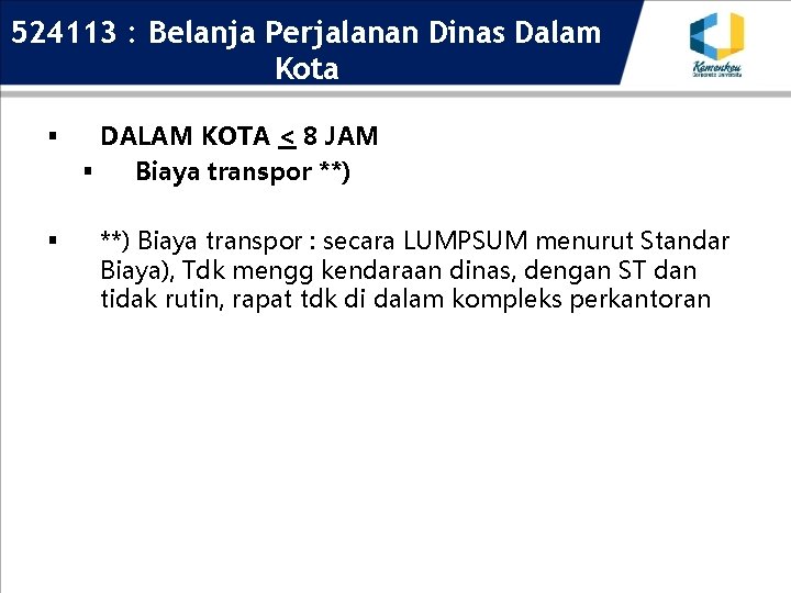 524113 : Belanja Perjalanan Dinas Dalam Kota § § DALAM KOTA < 8 JAM