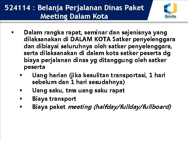 524114 : Belanja Perjalanan Dinas Paket Meeting Dalam Kota § Dalam rangka rapat, seminar