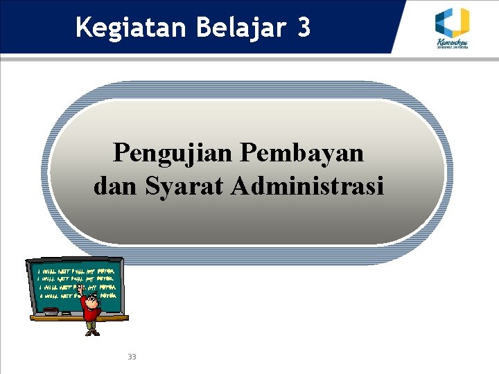 Kegiatan Belajar 3 Pengujian Pembayan dan Syarat Administrasi 33 