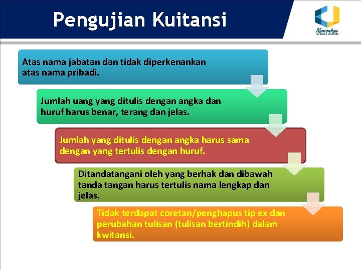 Pengujian Kuitansi Atas nama jabatan dan tidak diperkenankan atas nama pribadi. Jumlah uang yang