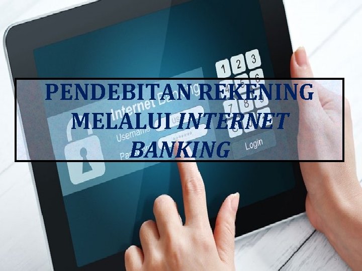 PENDEBITAN REKENING MELALUI INTERNET BANKING 57 