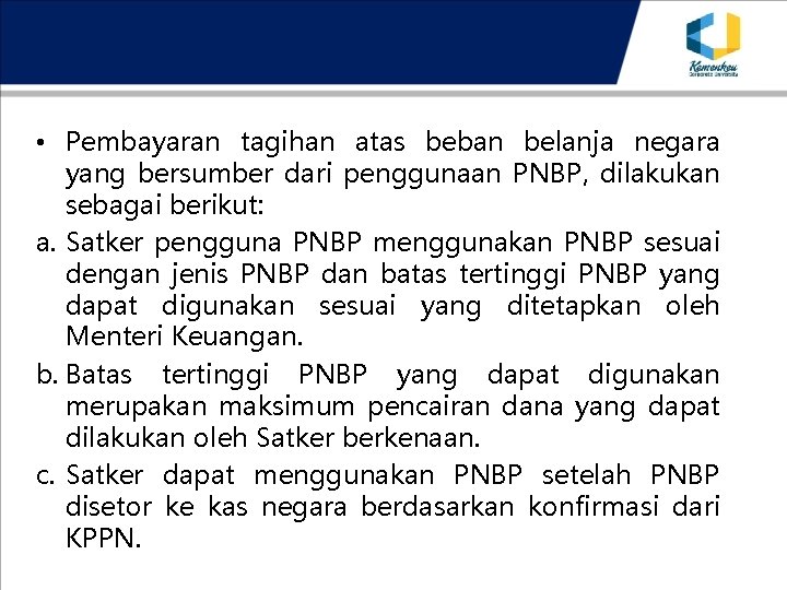  • Pembayaran tagihan atas beban belanja negara yang bersumber dari penggunaan PNBP, dilakukan