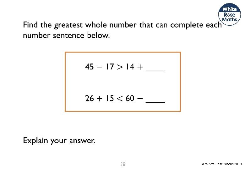  38 © White Rose Maths 2019 