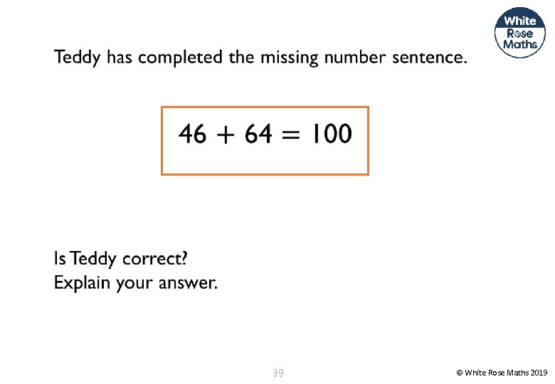  39 © White Rose Maths 2019 