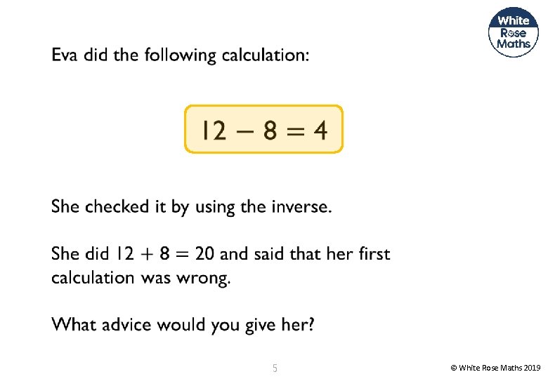  5 © White Rose Maths 2019 