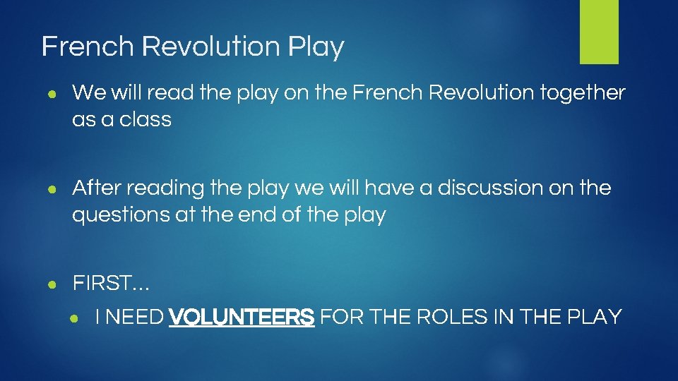 French Revolution Play ● We will read the play on the French Revolution together