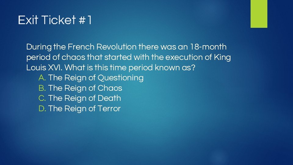 Exit Ticket #1 During the French Revolution there was an 18 -month period of