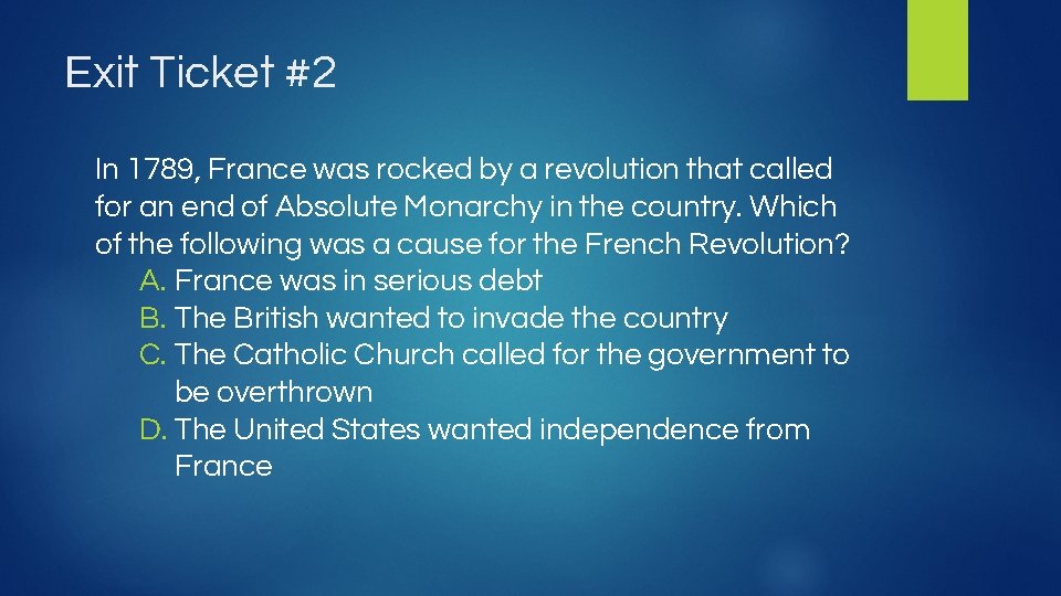 Exit Ticket #2 In 1789, France was rocked by a revolution that called for
