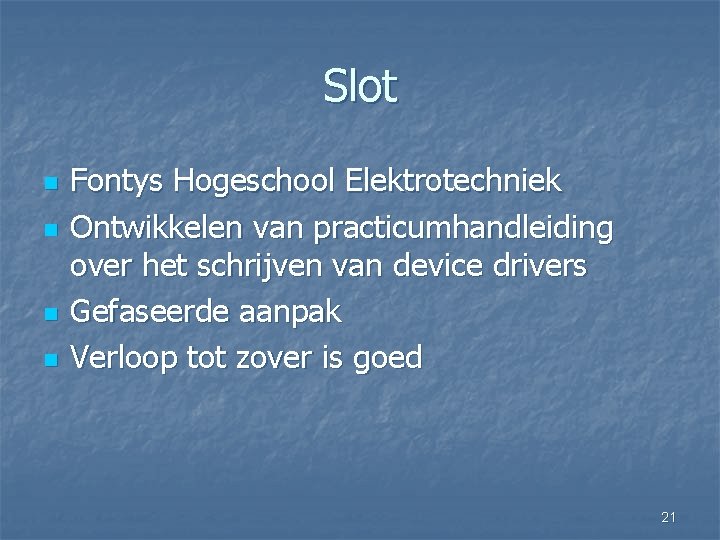 Slot n n Fontys Hogeschool Elektrotechniek Ontwikkelen van practicumhandleiding over het schrijven van device