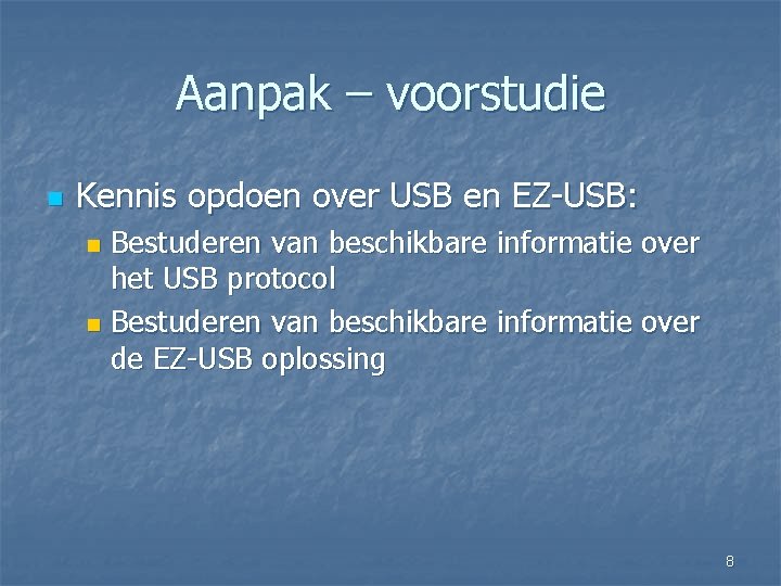 Aanpak – voorstudie n Kennis opdoen over USB en EZ-USB: Bestuderen van beschikbare informatie