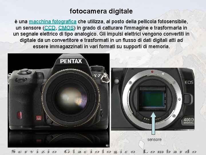 fotocamera digitale è una macchina fotografica che utilizza, al posto della pellicola fotosensibile, un