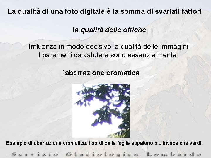 La qualità di una foto digitale è la somma di svariati fattori la qualità