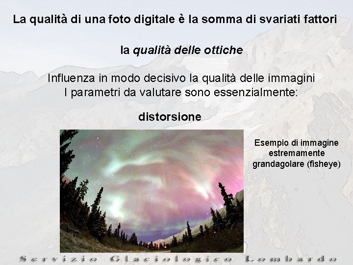 La qualità di una foto digitale è la somma di svariati fattori la qualità