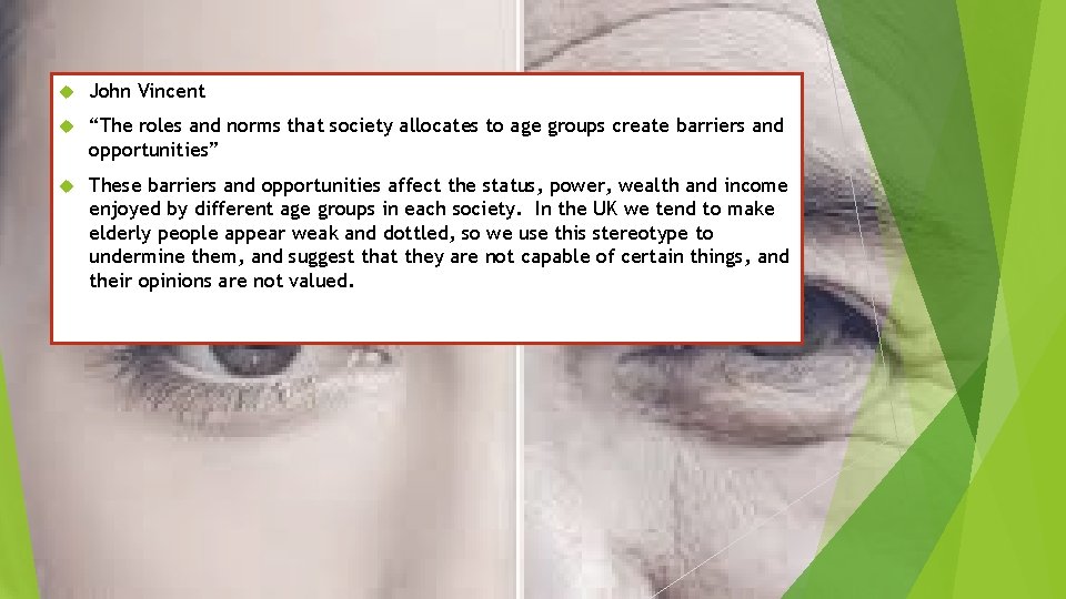  John Vincent “The roles and norms that society allocates to age groups create