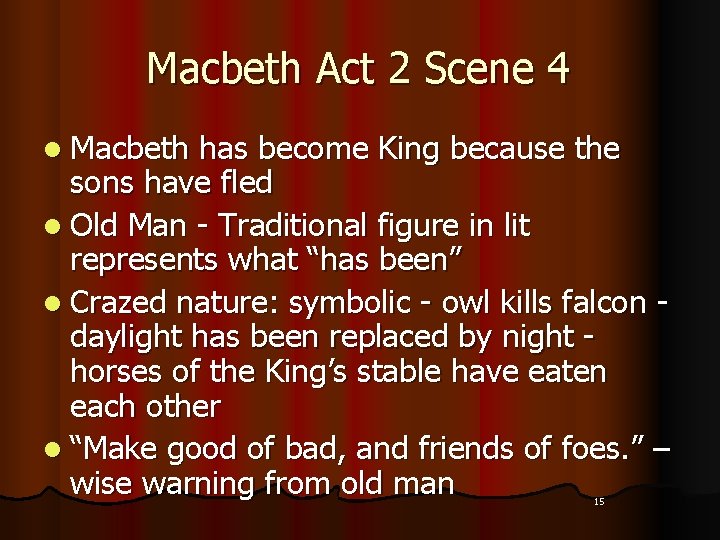 Macbeth Act 2 Scene 4 l Macbeth has become King because the sons have