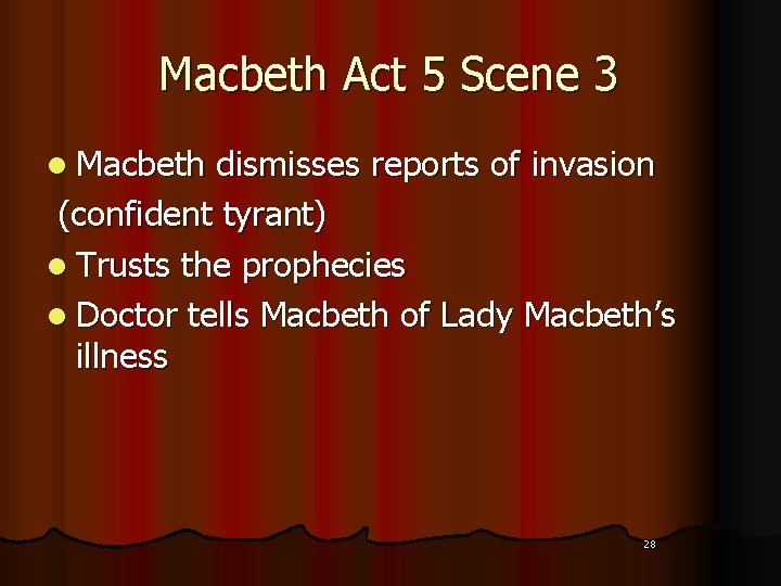 Macbeth Act 5 Scene 3 l Macbeth dismisses reports of invasion (confident tyrant) l