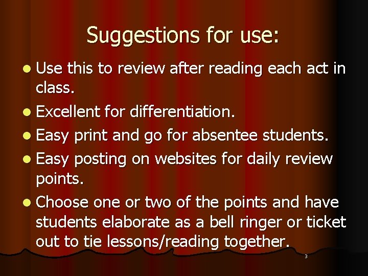 Suggestions for use: l Use this to review after reading each act in class.