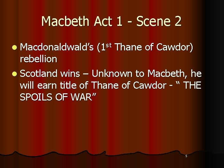 Macbeth Act 1 - Scene 2 l Macdonaldwald’s (1 st Thane of Cawdor) rebellion