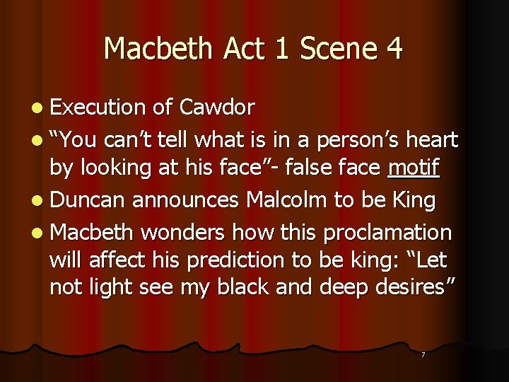 Macbeth Act 1 Scene 4 l Execution of Cawdor l “You can’t tell what