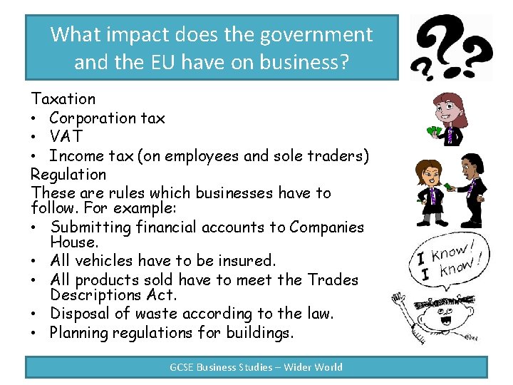 What impact does the government and the EU have on business? Taxation • Corporation