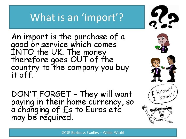 What is an ‘import’? An import is the purchase of a good or service