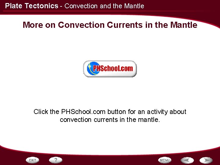 Plate Tectonics - Convection and the Mantle More on Convection Currents in the Mantle