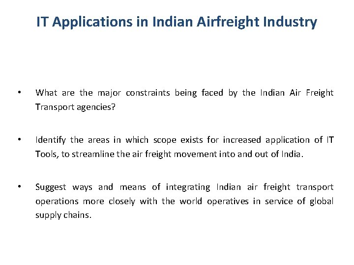 IT Applications in Indian Airfreight Industry • What are the major constraints being faced