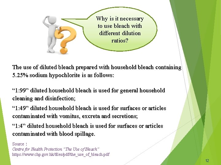 Why is it necessary to use bleach with different dilution ratios? The use of