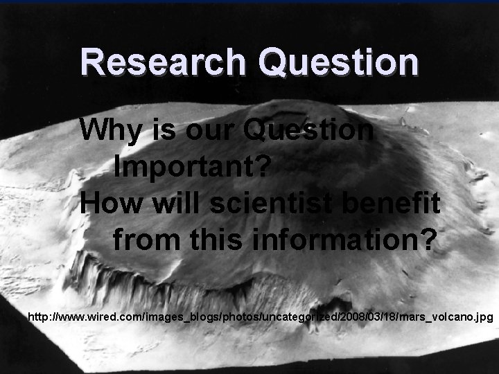 Research Question Why is our Question Important? How will scientist benefit from this information?