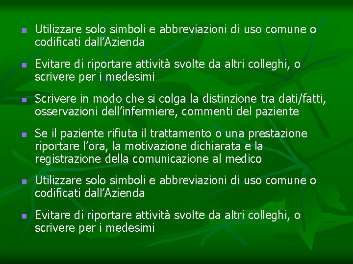 n n n Utilizzare solo simboli e abbreviazioni di uso comune o codificati dall’Azienda