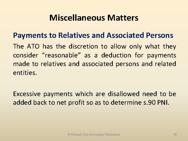 Miscellaneous Matters Payments to Relatives and Associated Persons The ATO has the discretion to