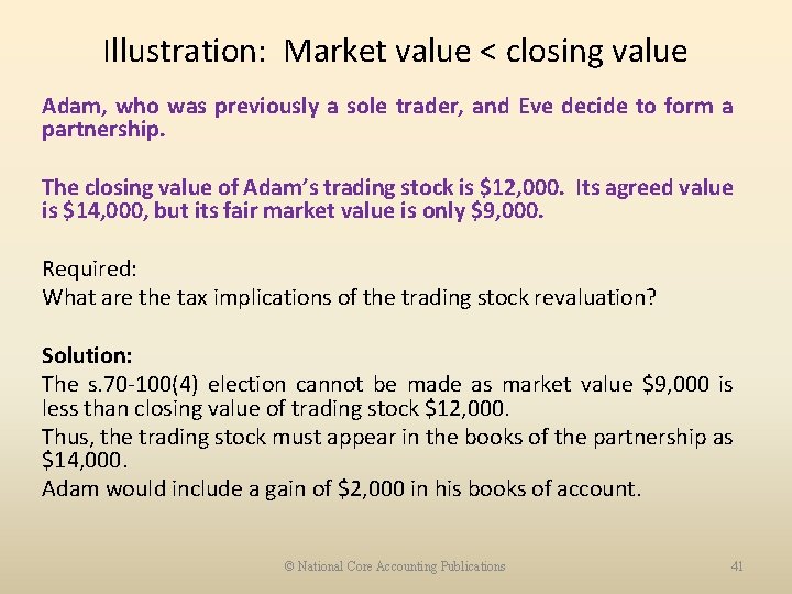 Illustration: Market value < closing value Adam, who was previously a sole trader, and