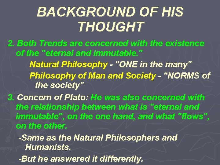 BACKGROUND OF HIS THOUGHT 2. Both Trends are concerned with the existence of the