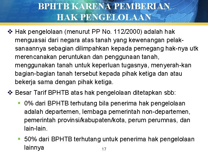 BPHTB KARENA PEMBERIAN HAK PENGELOLAAN v Hak pengelolaan (menurut PP No. 112/2000) adalah hak