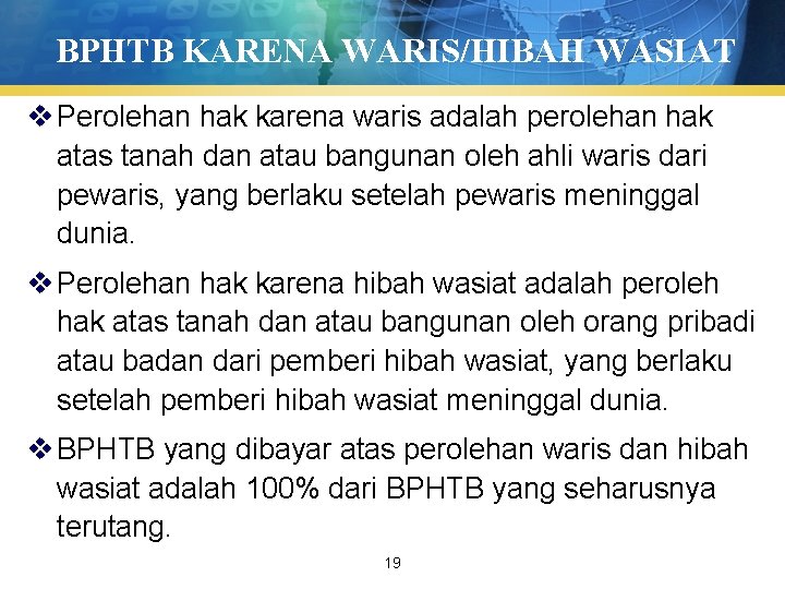 BPHTB KARENA WARIS/HIBAH WASIAT v Perolehan hak karena waris adalah perolehan hak atas tanah