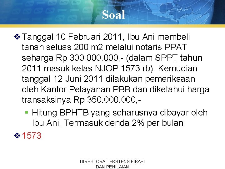 Soal v Tanggal 10 Februari 2011, Ibu Ani membeli tanah seluas 200 m 2