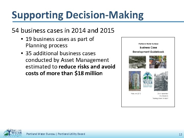 Supporting Decision-Making 54 business cases in 2014 and 2015 • 19 business cases as
