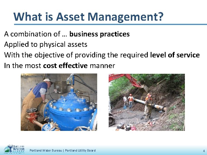 What is Asset Management? A combination of … business practices Applied to physical assets