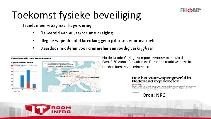 Toekomst fysieke beveiliging Trend: meer vraag naar kogelwering • De wereld van nu, terrorisme