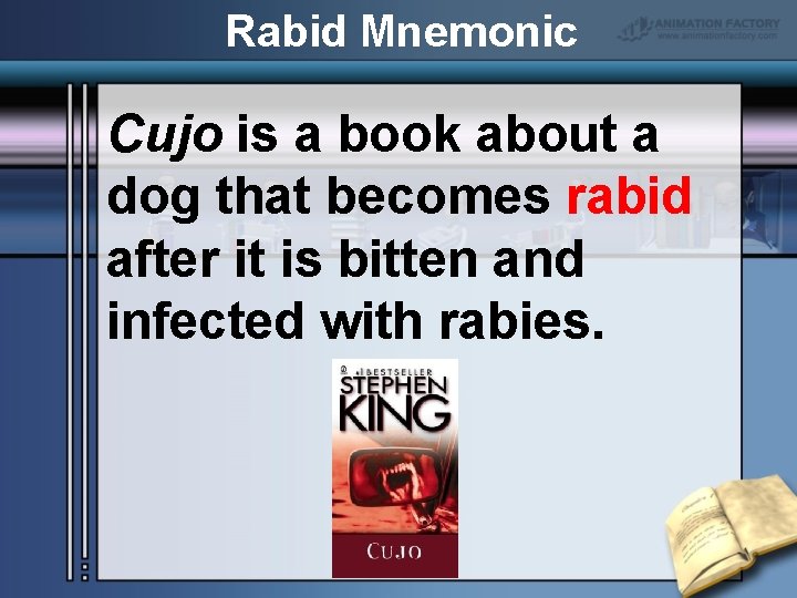 Rabid Mnemonic Cujo is a book about a dog that becomes rabid after it