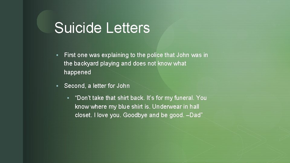 z Suicide Letters § First one was explaining to the police that John was